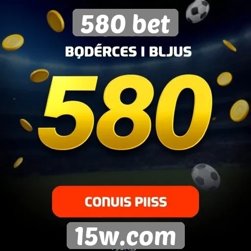Plataforma 580 bet tem promoções atrativas